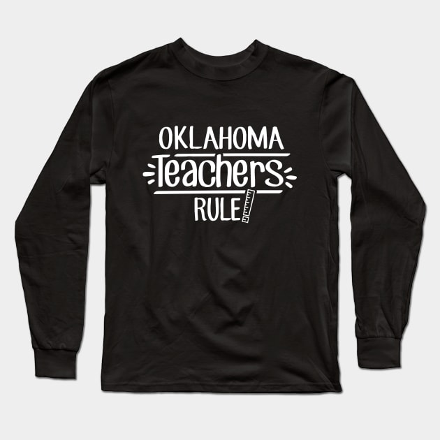 Oklahoma Teachers Rule Long Sleeve T-Shirt by TheStuffHut